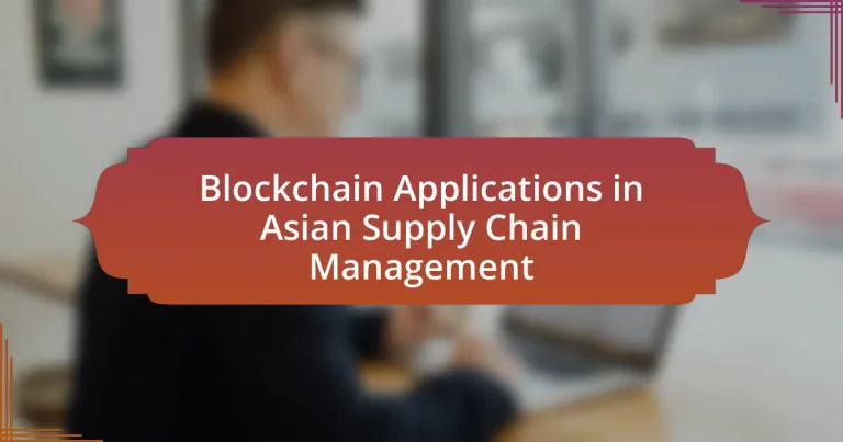 Blockchain Applications in Asian Supply Chain Management