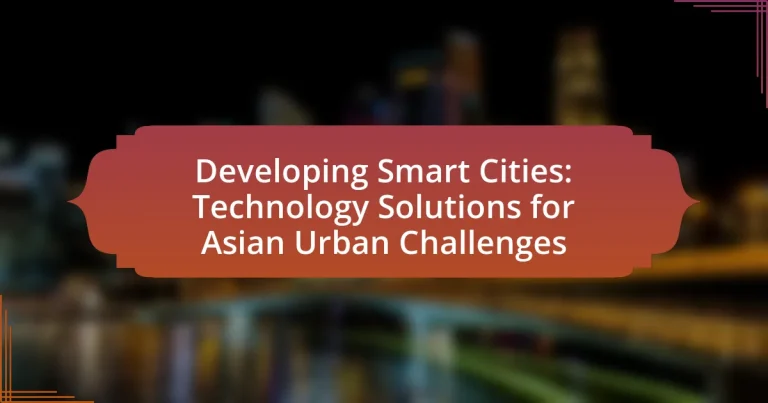 Developing Smart Cities: Technology Solutions for Asian Urban Challenges