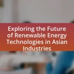 Exploring the Future of Renewable Energy Technologies in Asian Industries