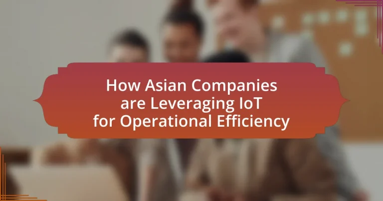How Asian Companies are Leveraging IoT for Operational Efficiency