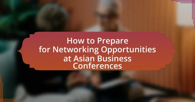 How to Prepare for Networking Opportunities at Asian Business Conferences