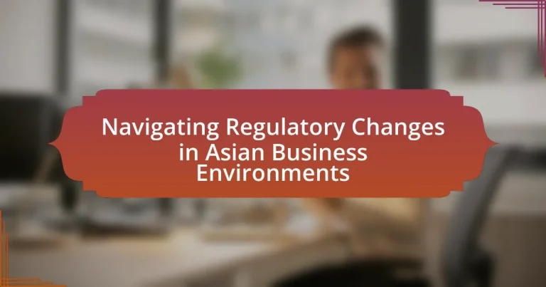 Navigating Regulatory Changes in Asian Business Environments