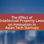 The Effect of Intellectual Property Laws on Innovation in Asian Tech Startups