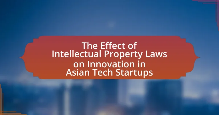 The Effect of Intellectual Property Laws on Innovation in Asian Tech Startups