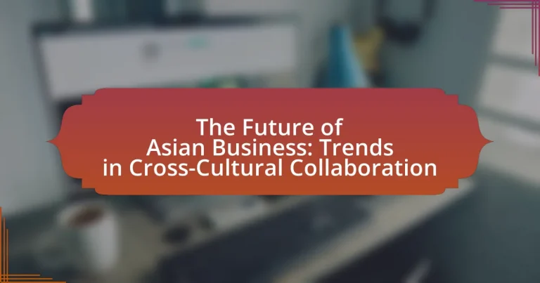 The Future of Asian Business: Trends in Cross-Cultural Collaboration
