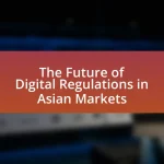 The Future of Digital Regulations in Asian Markets