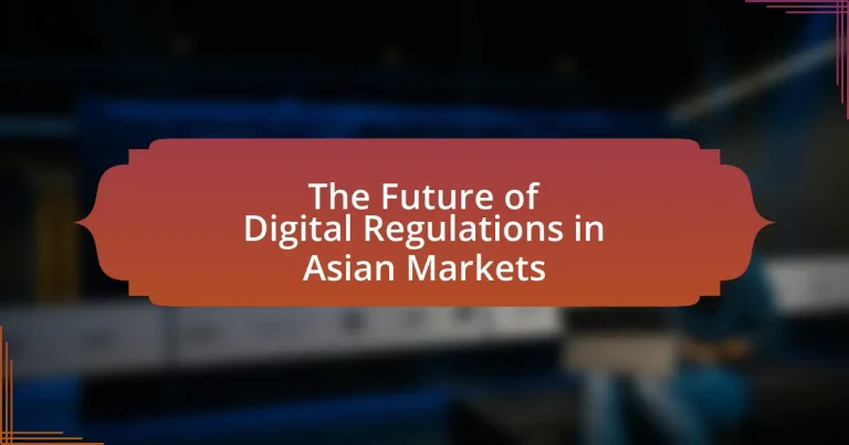 The Future of Digital Regulations in Asian Markets