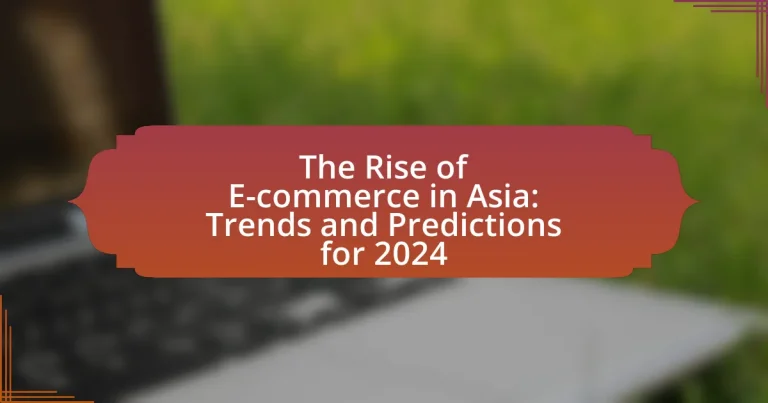 The Rise of E-commerce in Asia: Trends and Predictions for 2024