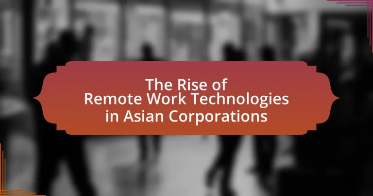 The Rise of Remote Work Technologies in Asian Corporations