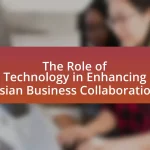 The Role of Technology in Enhancing Asian Business Collaboration