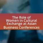 The Role of Women in Cultural Exchange at Asian Business Conferences