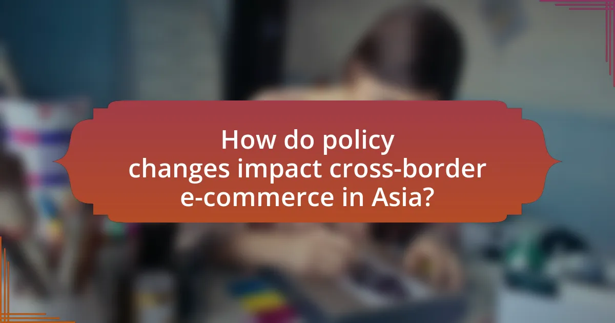 How do policy changes impact cross-border e-commerce in Asia?