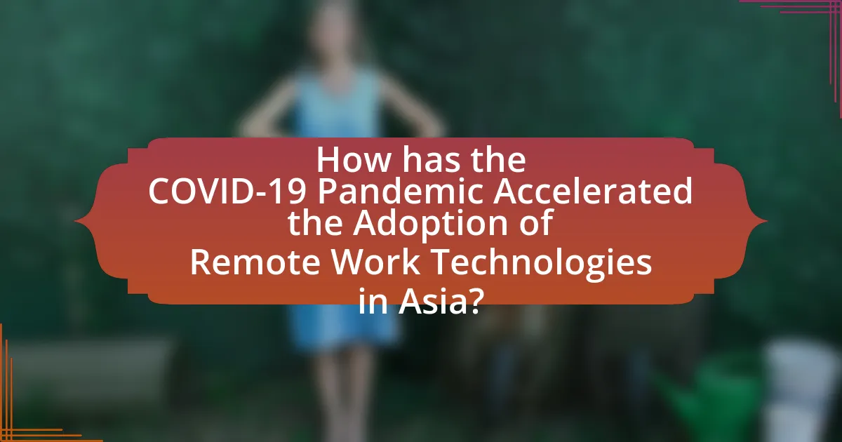 How has the COVID-19 Pandemic Accelerated the Adoption of Remote Work Technologies in Asia?