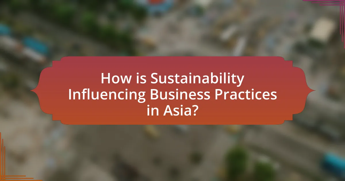 How is Sustainability Influencing Business Practices in Asia?