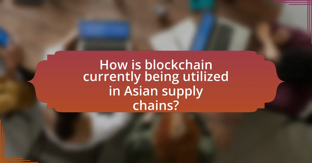 How is blockchain currently being utilized in Asian supply chains?