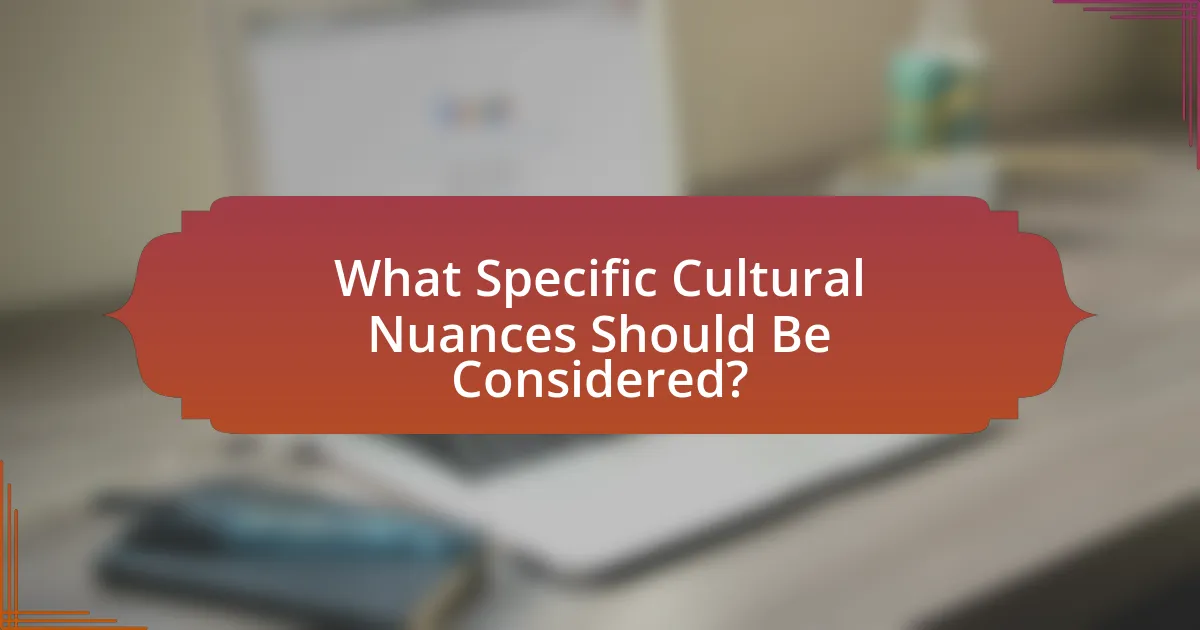 What Specific Cultural Nuances Should Be Considered?