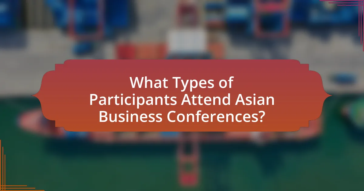 What Types of Participants Attend Asian Business Conferences?