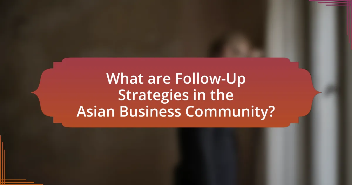 What are Follow-Up Strategies in the Asian Business Community?