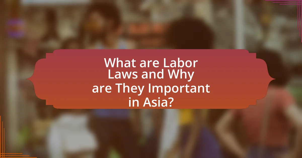 What are Labor Laws and Why are They Important in Asia?