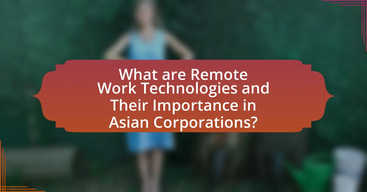 What are Remote Work Technologies and Their Importance in Asian Corporations?