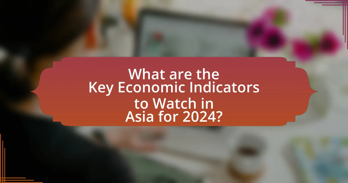What are the Key Economic Indicators to Watch in Asia for 2024?
