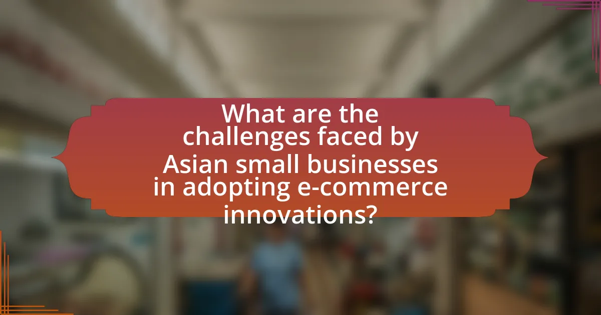 What are the challenges faced by Asian small businesses in adopting e-commerce innovations?