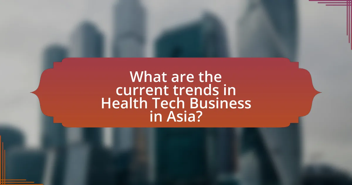 What are the current trends in Health Tech Business in Asia?