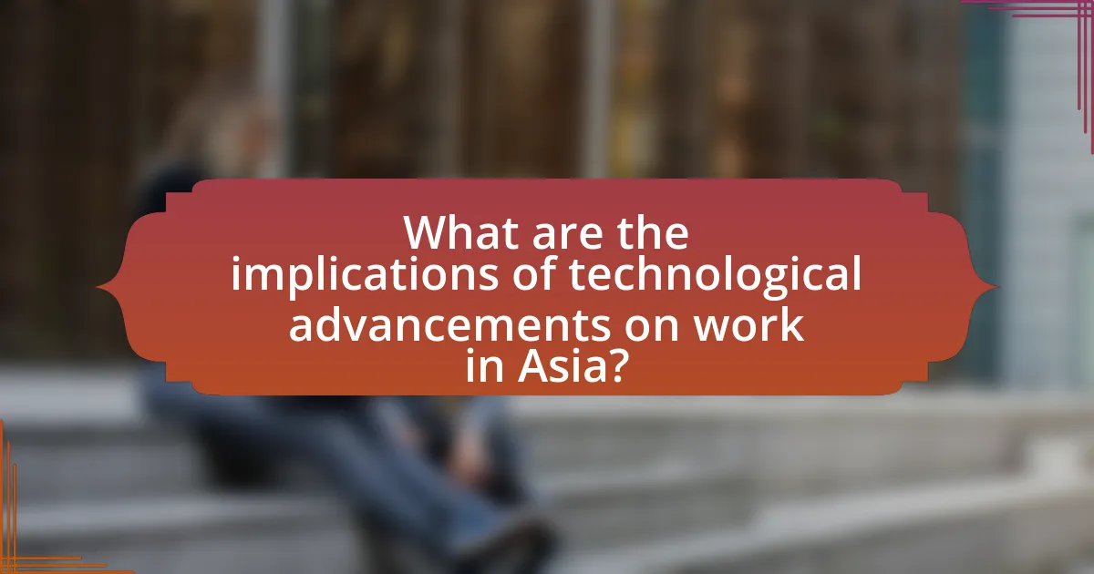 What are the implications of technological advancements on work in Asia?