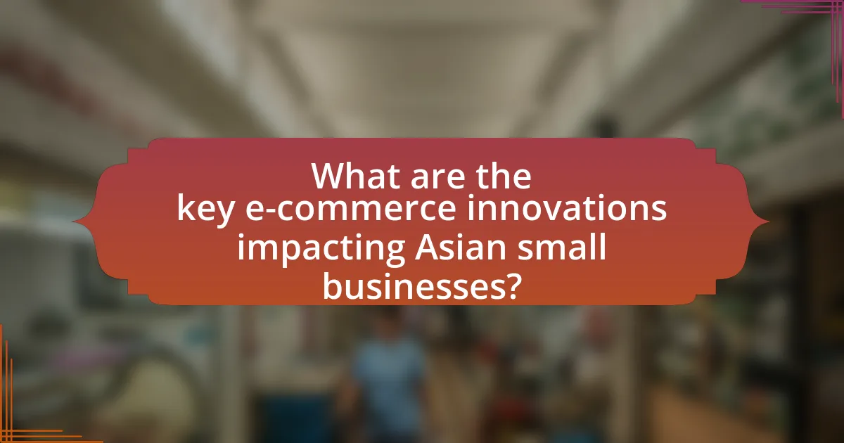 What are the key e-commerce innovations impacting Asian small businesses?