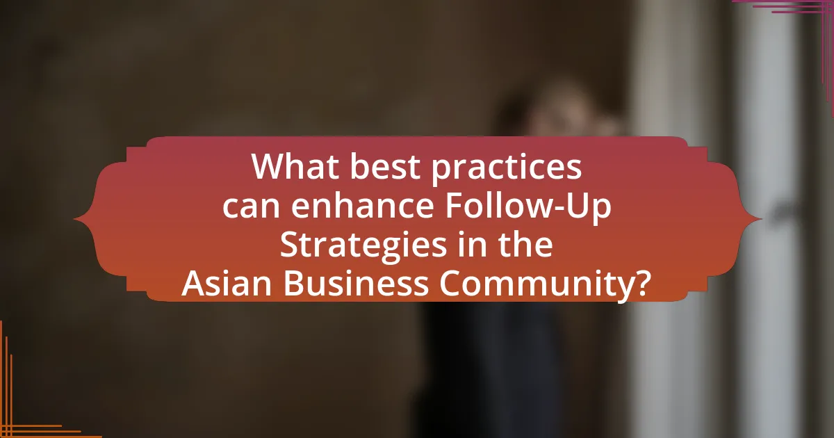 What best practices can enhance Follow-Up Strategies in the Asian Business Community?