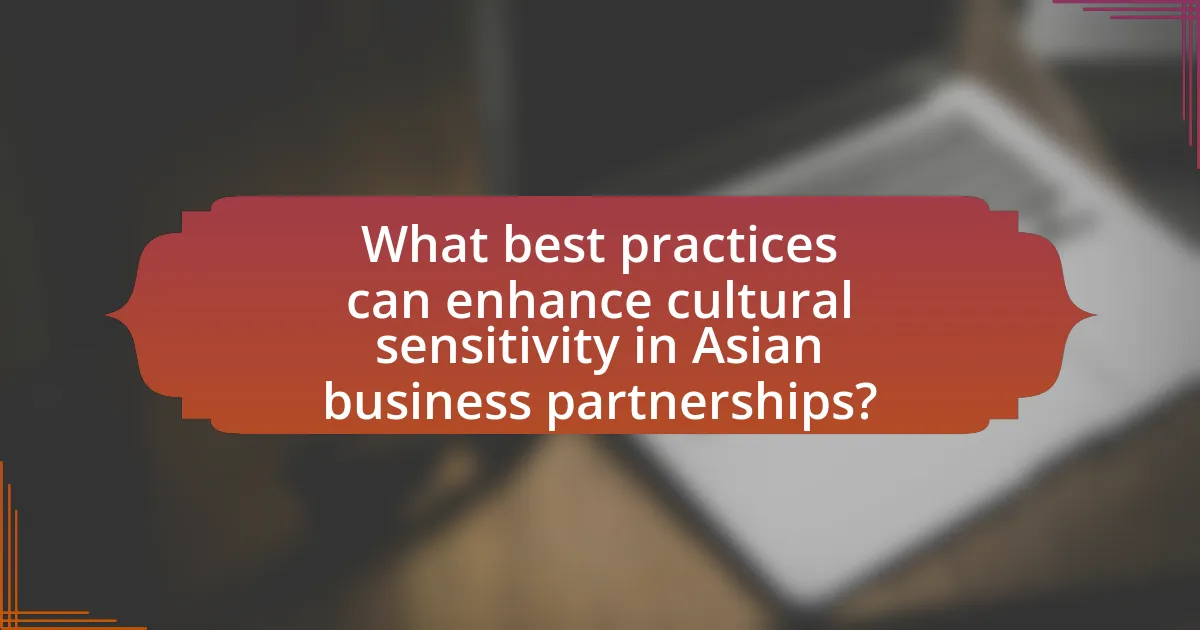 What best practices can enhance cultural sensitivity in Asian business partnerships?