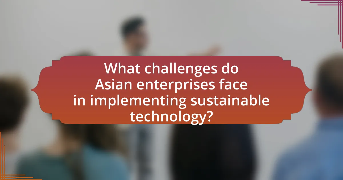 What challenges do Asian enterprises face in implementing sustainable technology?