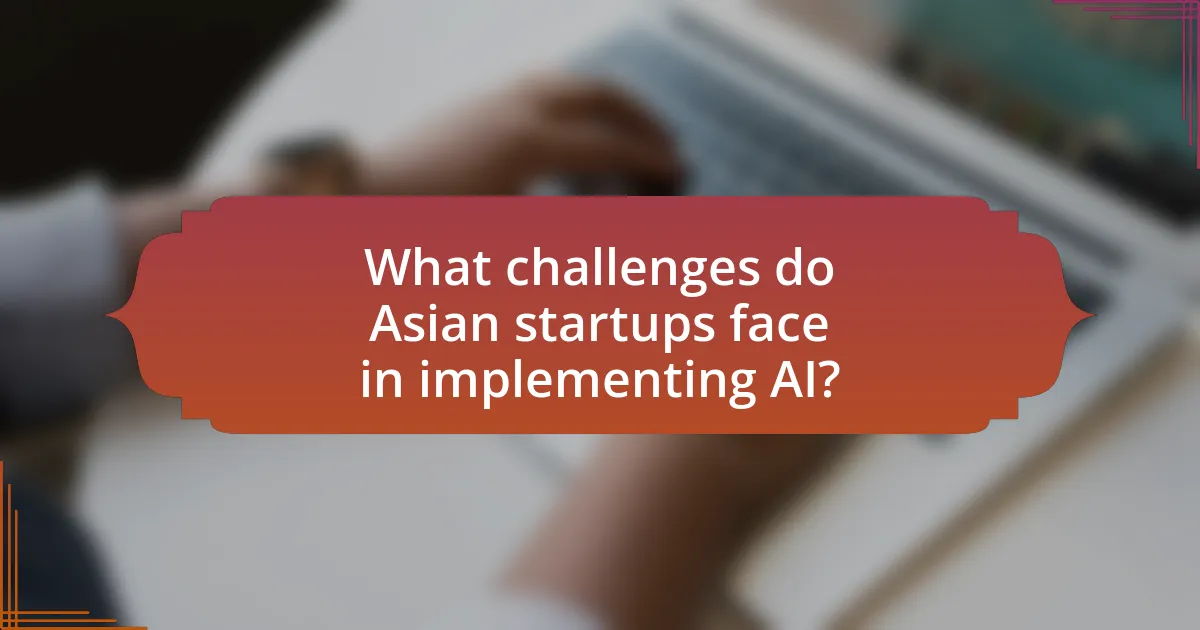 What challenges do Asian startups face in implementing AI?