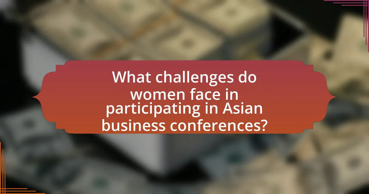 What challenges do women face in participating in Asian business conferences?