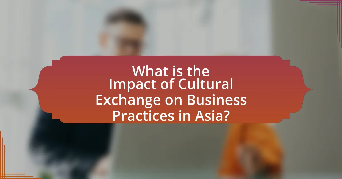 What is the Impact of Cultural Exchange on Business Practices in Asia?