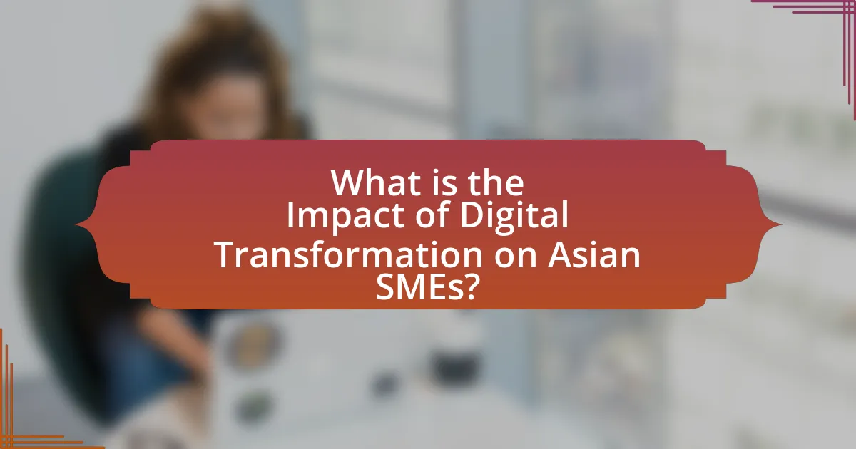 What is the Impact of Digital Transformation on Asian SMEs?