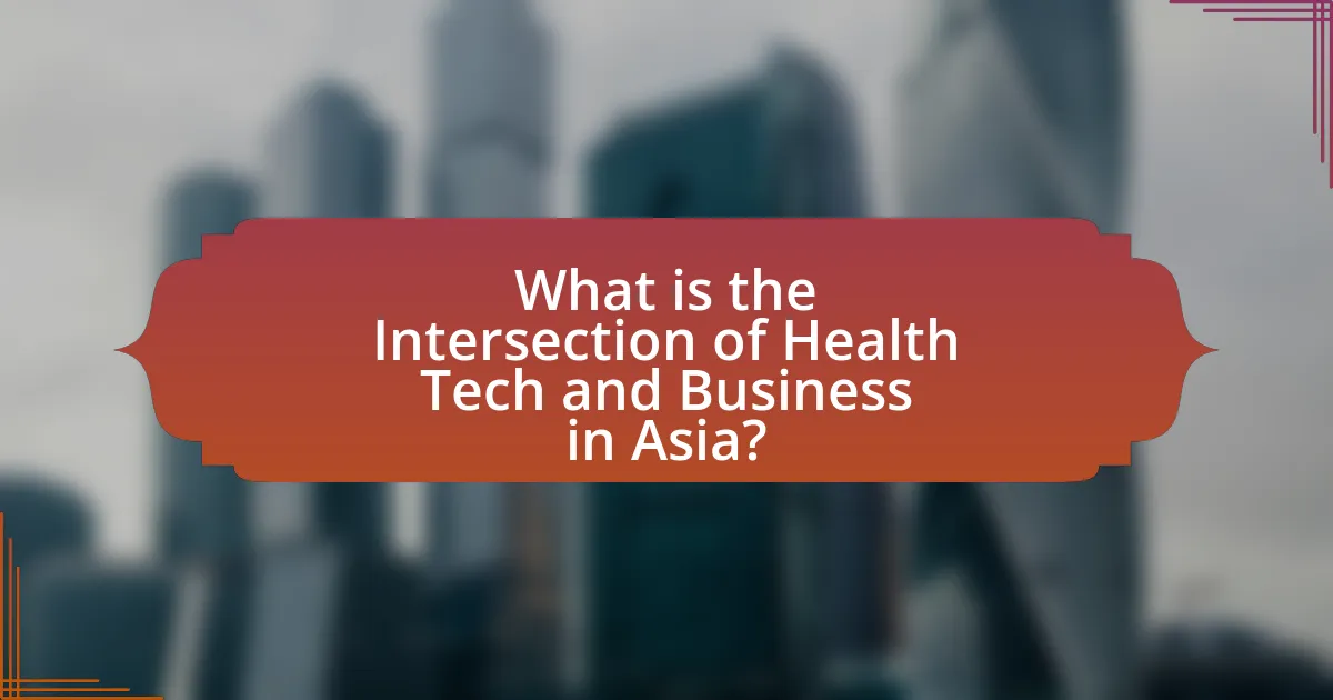 What is the Intersection of Health Tech and Business in Asia?