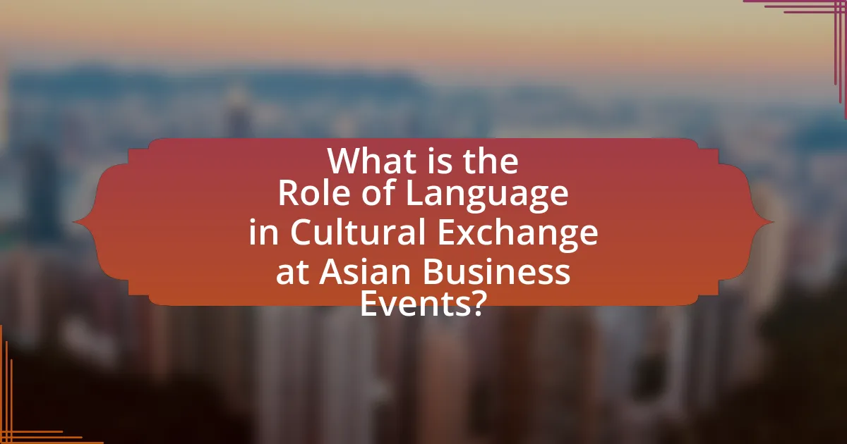 What is the Role of Language in Cultural Exchange at Asian Business Events?