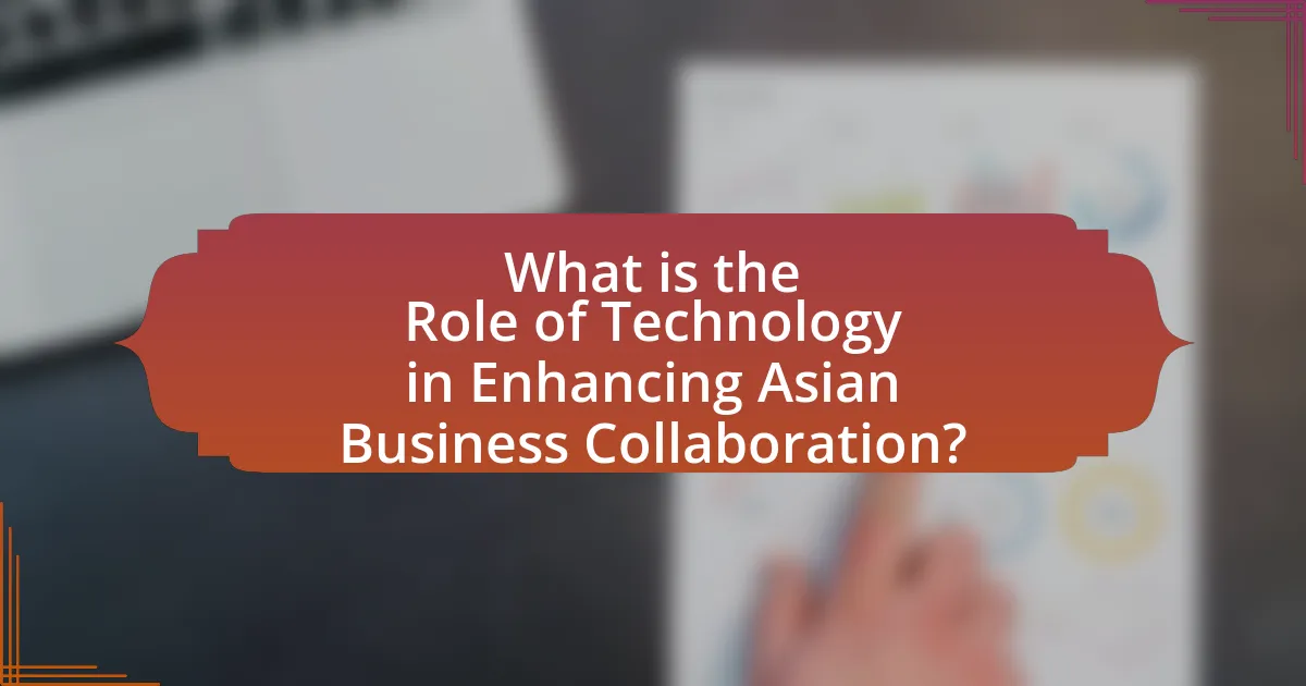 What is the Role of Technology in Enhancing Asian Business Collaboration?