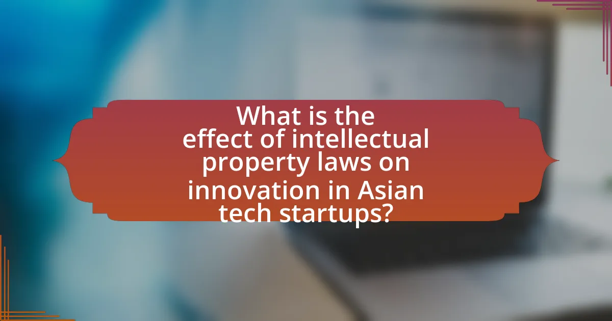 What is the effect of intellectual property laws on innovation in Asian tech startups?