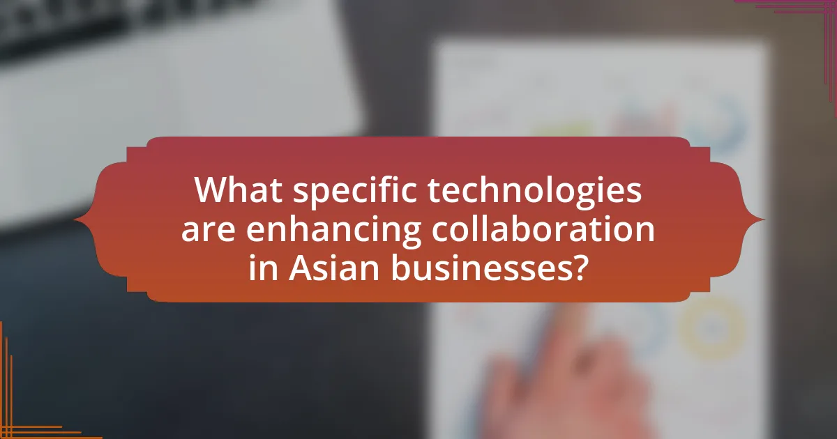 What specific technologies are enhancing collaboration in Asian businesses?